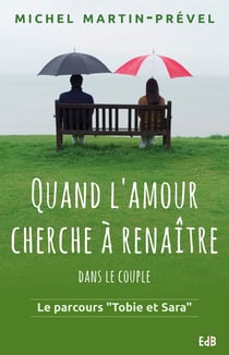 Quand l'amour cherche à renaître dans le couple - le parcours " Tobie et Sara "