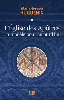 L'église des apôtres un modèle pour aujourd'hui