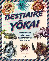Bestiaire yokai : Dessiner les créatures fantastiques du Japon