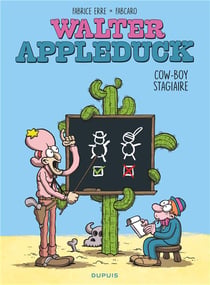 Walter Appleduck Tome 1 : stagiaire cow-boy