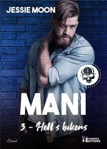 Hell's Bikers Tome 3 : Mani