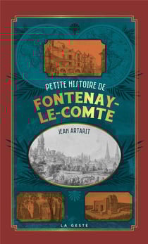 PETITE HISTOIRE DE FONTENAY-LE-COMTE (GESTE) (POCHE - RELIE) COLL. BAROQUE