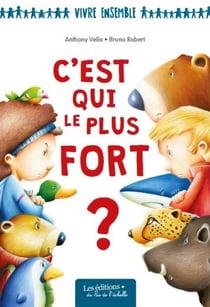 C'est qui le plus fort ? / coll vivre ensemble