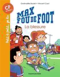 Max fou de foot Tome 6 : la blessure