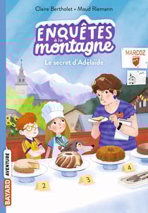 Enquêtes à la montagne ! Tome 8 : le secret d'Adélaïde