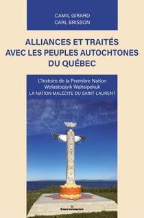 Alliances et traités avec les peuples autochtones du Québec : L'histoire de la Première Nation Wolastoqiyik Wahsipekuk, La nation malécite du Saint-Laurent