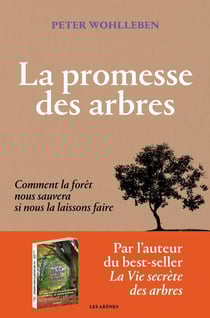 La promesse des arbres : comment la forêt nous sauvera si nous la laissons faire