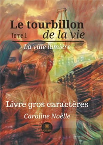 Le tourbillon de la vie - gros caractères