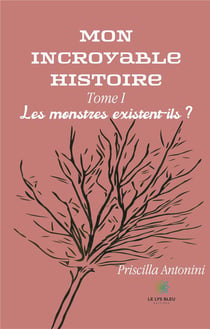 Mon incroyable histoire Tome 1 : Les monstres existent-ils ?