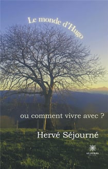Le monde d'Hugo : ou comment vivre avec ?