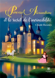 Princesse Alexandrine et le secret de l'invincibilité
