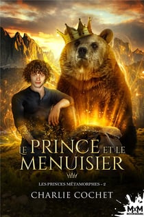 Les princes métamorphes Tome 2 : Le prince et le menuisier