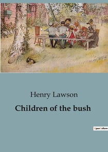 Children of the bush : Exploring the Human Spirit in the Australian Outback