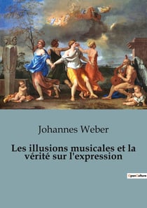 Les illusions musicales et la vérité sur l'expression : Exploration des perceptions et des illusions dans l'art musical