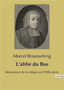 L'abbé du Bos : Rénovateur de la critique au XVIIIe siècle