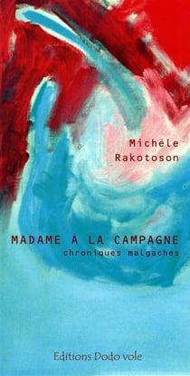 Madame à la campagne - chroniques malgaches