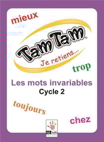 Tam tam je retiens... - les mots invariables - cycle 2