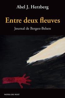 Entre deux fleuves - journal de Bergen-Belsen