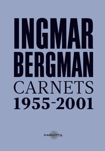 Ingmar Bergman : carnets 1955 - 2001