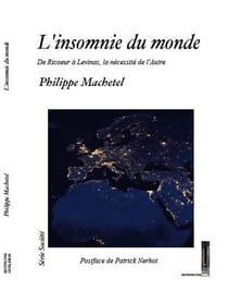L'insomnie du monde : De Ricoeur à Lévinas, la nécessité de l'Autre