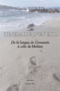 Itinéraire d'un exil - de la langue de Cervantès à celle de Molière