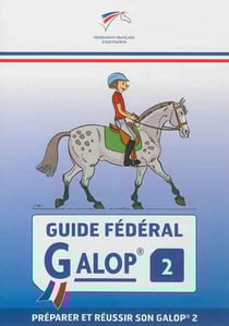 Guide fédéral : galop 2 - préparer et réussir son galop 2
