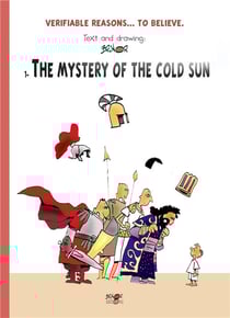 Verifiable reasons... to believe - the mystery of the cold sun