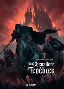 Les Chevaliers Ténèbres Tome 1 : Premier chant