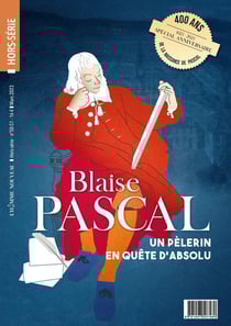 L'homme nouveau Hors-Série n.50-51 : Blaise Pascal : un pèlerin en quête d'absolu