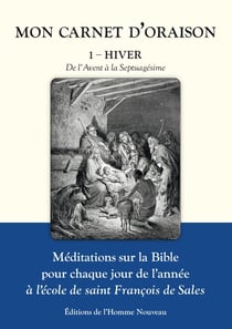 Mon carnet d'oraison Tome 1 : Hiver : de l'avent à la septuagésime