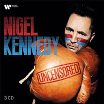 Nigel Kennedy : Uncensored