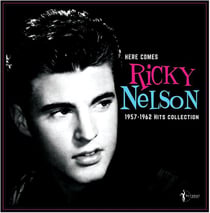 Here Comes Ricky Nelson 1957/1962 Hits Collection