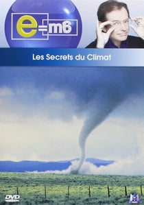E=m6 - Les secrets du climat