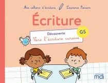 Mes cahiers d'écriture : découverte - vers l'écriture cursive - GS (édition 2019)