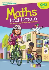 Maths tout terrain : CM2 - cahier de l'élève - programmes 2016