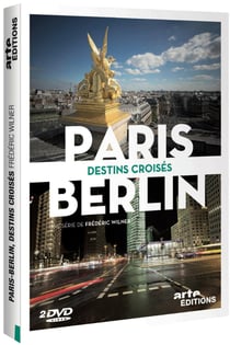 Paris-Berlin : Destins croisés