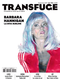 Transfuge n°152 : Barbara Hannigan, la diva sublime - Novembre 2021