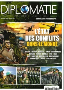 Diplomatie grand dossier n.71 : l'état des conflits dans le monde