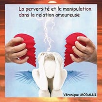 La perversité et la manipulation dans la relation amoureuse
