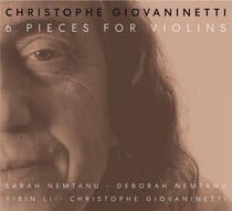 Giovaninetti, Christophe : 6 Pièces pour Violon