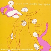 Clap your hands say yeah