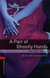 OBWL 3E Level 3: A Pair of Ghostly Hands and Other Stories