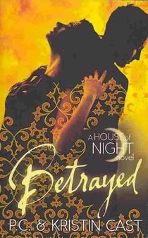 Betrayed - the house of night