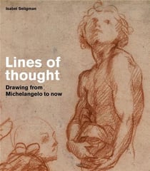 Lines of thought : michelangelo to bridget riley: drawings from the british museum