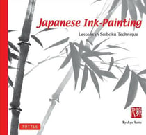 Japanese ink painting : lessons in suiboku technique