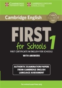 Cambridge English First 1 for Schools for Revised Exam from 2015 Student's Book with Answers : Authentic Examination Papers from Cambridge English Language Assessment