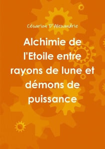 Alchimie de l'etoile entre rayons de lune et demons de puissance