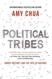 POLITICAL TRIBES - GROUP INSTINCT AND THE FATE OF NATIONS