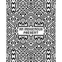 An indigenous present