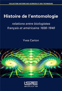 Histoire de l'entomologie - relations entre biologistes français et américains, 1830-1940